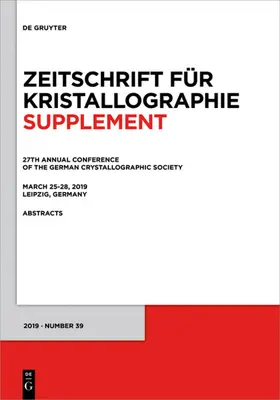 Degruyter |  27th Annual Conference of the German Crystallographic Society, March 25-28, 2019, Leipzig, Germany | Buch |  Sack Fachmedien