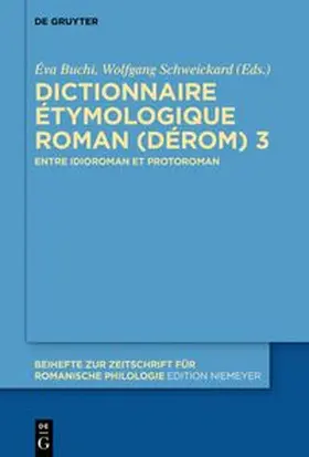 Buchi / Schweickard |  Dictionnaire Étymologique Roman (DÉRom) 3 | eBook | Sack Fachmedien