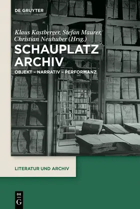Kastberger / Neuhuber / Maurer |  Schauplatz Archiv | Buch |  Sack Fachmedien
