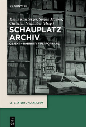 Kastberger / Maurer / Neuhuber | Schauplatz Archiv | E-Book | sack.de
