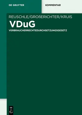 Reuschle / Großerichter / Kruis | VDuG - Verbraucherrechtedurchsetzungsgesetz | Buch | 978-3-11-065700-5 | sack.de