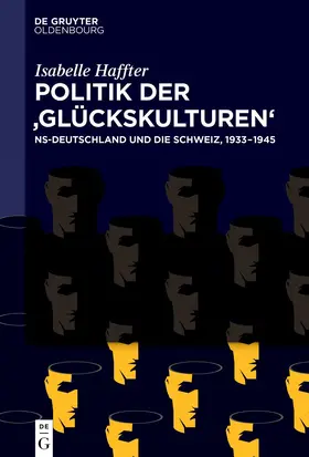 Haffter |  Politik der 'Glückskulturen' | Buch |  Sack Fachmedien