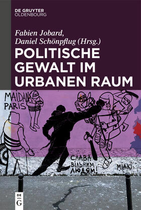 Jobard / Schönpflug |  Politische Gewalt im urbanen Raum | eBook | Sack Fachmedien