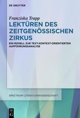 Trapp | Lektüren des Zeitgenössischen Zirkus | Buch | 978-3-11-065902-3 | sack.de