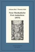 Rist / Selle / Steiger |  Neue Musikalische Fest-Andachten (1655) | Buch |  Sack Fachmedien