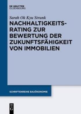 Strunk | Nachhaltigkeitsrating zur Bewertung der Zukunftsfähigkeit von Immobilien | Buch | 978-3-11-065983-2 | sack.de