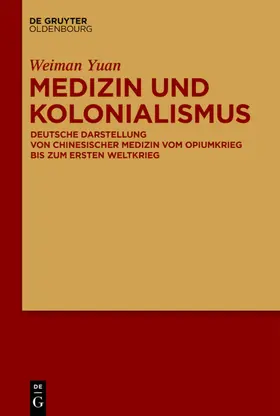 Yuan | Medizin und Kolonialismus | Buch | 978-3-11-066009-8 | sack.de