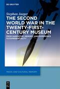 Jaeger |  The Second World War in the Twenty-First-Century Museum | eBook | Sack Fachmedien