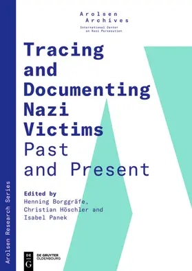 Borggräfe / Panek / Höschler |  Tracing and Documenting Nazi Victims Past and Present | Buch |  Sack Fachmedien