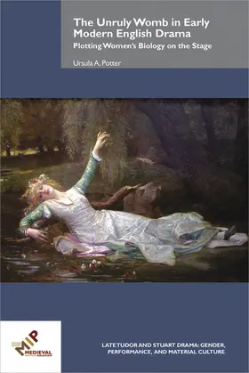 Potter |  The Unruly Womb in Early Modern English Drama | eBook | Sack Fachmedien