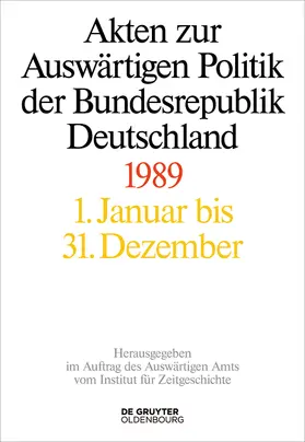 Wirsching / Miard-Delacroix / Schöllgen |  Akten zur Auswärtigen Politik der Bundesrepublik Deutschland 1989 | Buch |  Sack Fachmedien