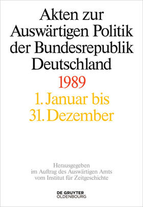 Taschler / Wirsching / Szatkowski | Akten zur Auswärtigen Politik der Bundesrepublik Deutschland 1989 | Buch | 978-3-11-066217-7 | sack.de
