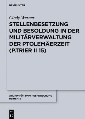 Werner | Stellenbesetzung und Besoldung in der Militärverwaltung der Ptolemäerzeit (P.Trier II 15) | Buch | 978-3-11-066247-4 | sack.de