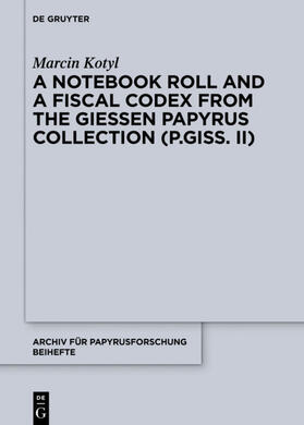 Kotyl | A Notebook Roll and a Fiscal Codex from the Giessen Papyrus Collection (P.Giss. II) | Buch | 978-3-11-066250-4 | sack.de