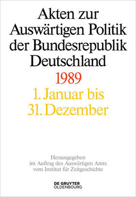 Wirsching / Taschler / Miard-Delacroix |  Akten zur Auswärtigen Politik der Bundesrepublik Deutschland / Akten zur Auswärtigen Politik der Bundesrepublik Deutschland 1989 | eBook | Sack Fachmedien