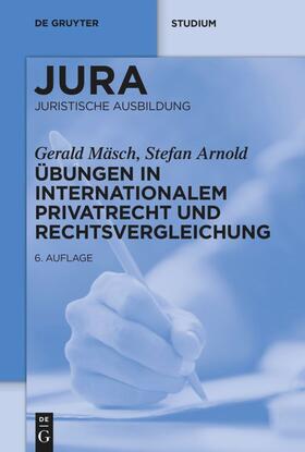 Mäsch / Arnold | Übungen in Internationalem Privatrecht und Rechtsvergleichung | Buch | sack.de