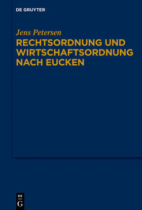Petersen | Rechtsordnung und Wirtschaftsordnung nach Eucken | E-Book | sack.de