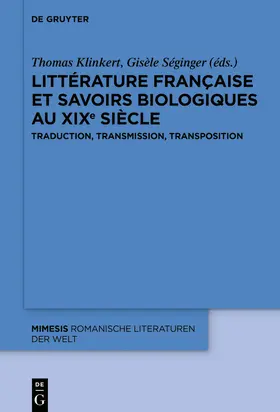Séginger / Klinkert |  Littérature française et savoirs biologiques au XIXe siècle | Buch |  Sack Fachmedien