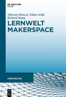 Heinzel / Seidl / Stang | Lernwelt Makerspace | E-Book | sack.de