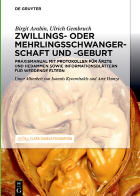 Arabin / Gembruch | Zwillings- oder Mehrlingsschwangerschaft und -Geburt | Buch | 978-3-11-066635-9 | sack.de