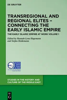 Hagemann / Heidemann |  The Early Islamic Empire at Work, Transregional and Regional Elites - Connecting the Early Islamic Empire | Buch |  Sack Fachmedien