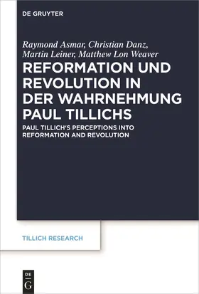 Asmar / Weaver / Danz | Reformation und Revolution in der Wahrnehmung Paul Tillichs | Buch | 978-3-11-066652-6 | sack.de