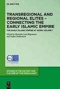 Hagemann / Heidemann |  Transregional and Regional Elites – Connecting the Early Islamic Empire | eBook | Sack Fachmedien