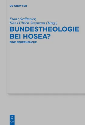 Sedlmeier / Steymans | Bundestheologie bei Hosea? | Buch | 978-3-11-066688-5 | www.sack.de