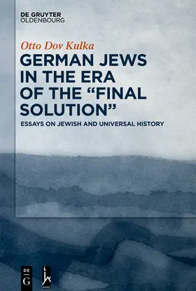 Kulka / K?ulk?ah | German Jews in the Era of the "Final Solution" | Buch | 978-3-11-066770-7 | www.sack.de