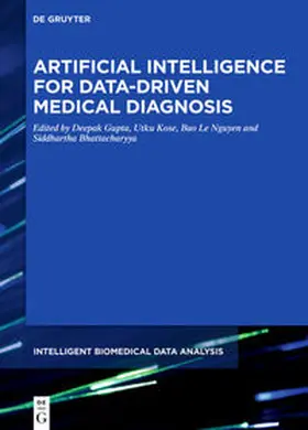 Gupta / Kose / Le Nguyen | Artificial Intelligence for Data-Driven Medical Diagnosis | E-Book | sack.de