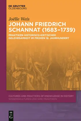 Weis | Johann Friedrich Schannat (1683-1739) | Buch | 978-3-11-066834-6 | sack.de