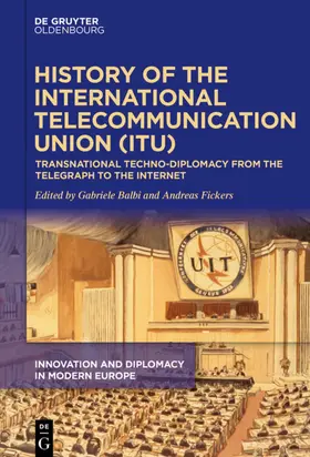 Fickers / Balbi |  History of the International Telecommunication Union (ITU) | eBook | Sack Fachmedien