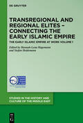 Hagemann / Heidemann |  The Early Islamic Empire at Work / Transregional and Regional Elites – Connecting the Early Islamic Empire | eBook | Sack Fachmedien