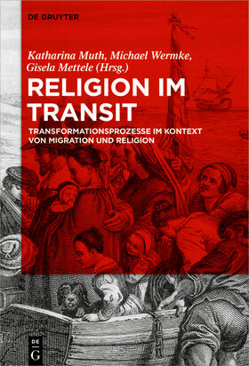 Muth / Wermke / Mettele | Religion im Transit | Buch | 978-3-11-067130-8 | sack.de