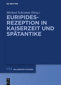 Schramm |  Euripides-Rezeption in Kaiserzeit und Spätantike | Buch |  Sack Fachmedien