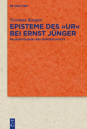 Kasper | Episteme des "Ur" bei Ernst Jünger | Buch | 978-3-11-067169-8 | www.sack.de