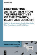 Lange / Mayerhofer / Porat |  Confronting Antisemitism from the Perspectives of Christianity, Islam, and Judaism | eBook | Sack Fachmedien
