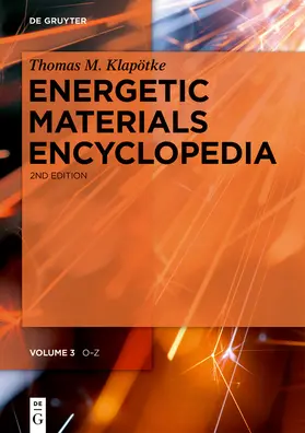 Klapötke | Energetic Materials Encyclopedia, Volume 3, O-Z | Buch | 978-3-11-067245-9 | sack.de
