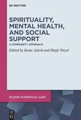 Jakob / Weyel |  Spirituality, Mental Health, and Social Support | Buch |  Sack Fachmedien