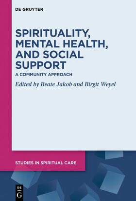 Jakob / Weyel | Spirituality, Mental Health, and Social Support | Buch | 978-3-11-067316-6 | sack.de