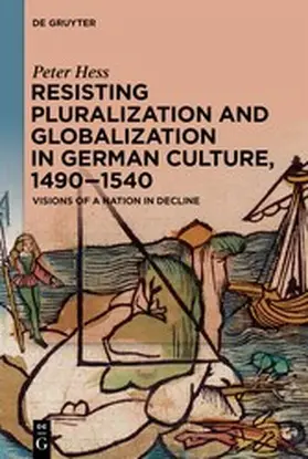 Hess |  Resisting Pluralization and Globalization in German Culture, 1490–1540 | eBook | Sack Fachmedien