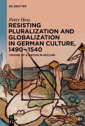 Hess |  Resisting Pluralization and Globalization in German Culture, 1490–1540 | eBook | Sack Fachmedien