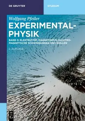 Pfeiler | Experimentalphysik, Elektrizität, Magnetismus, Elektromagnetische Schwingungen und Wellen | Buch | 978-3-11-067562-7 | sack.de