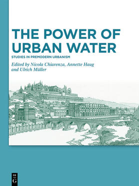 Chiarenza / Haug / Müller |  The Power of Urban Water | Buch |  Sack Fachmedien