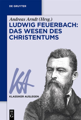 Arndt |  Ludwig Feuerbach: Das Wesen des Christentums | Buch |  Sack Fachmedien