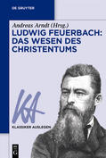 Arndt |  Ludwig Feuerbach: Das Wesen des Christentums | eBook | Sack Fachmedien