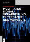 Hoffmann |  Multiraten Signalverarbeitung, Filterbänke und Wavelets | Buch |  Sack Fachmedien