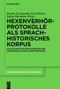 Szczepaniak / Hartmann / Dücker |  Hexenverhörprotokolle als sprachhistorisches Korpus | Buch |  Sack Fachmedien