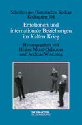Miard-Delacroix / Wirsching |  Emotionen und internationale Beziehungen im Kalten Krieg | Buch |  Sack Fachmedien
