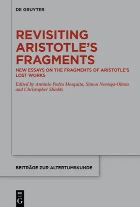 Mesquita / Noriega-Olmos / Shields | Revisiting Aristotle’s Fragments | Buch | 978-3-11-067978-6 | www.sack.de